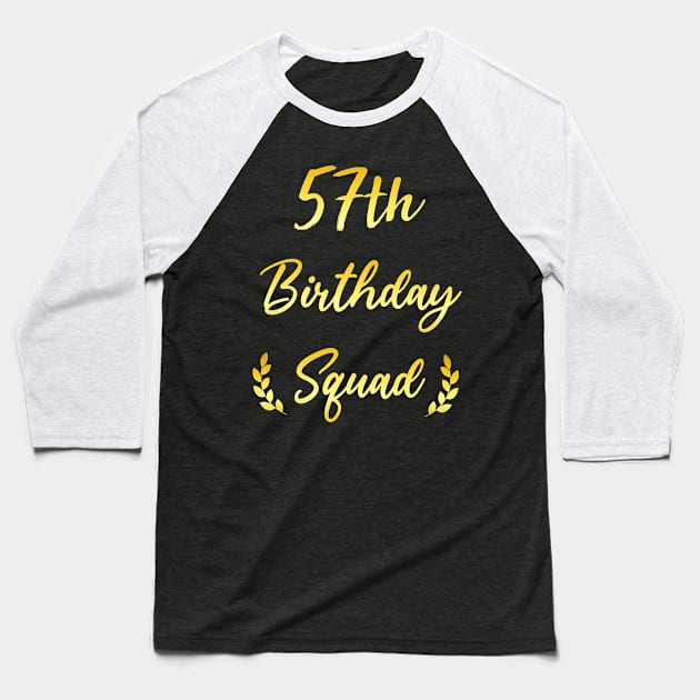 57th Birthday Squad, 57th Birthday Gift, 57 years old gift Baseball T-Shirt by foxfieldgear